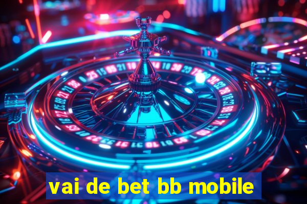 vai de bet bb mobile